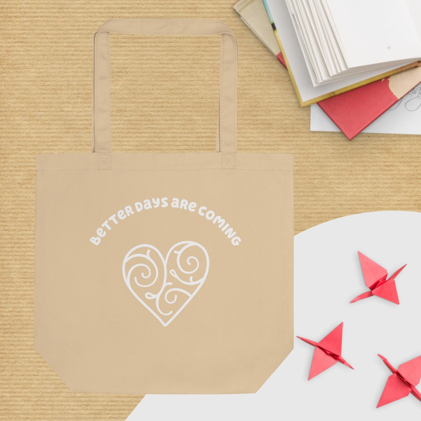 Better Days Are Coming Eco Tote Bag