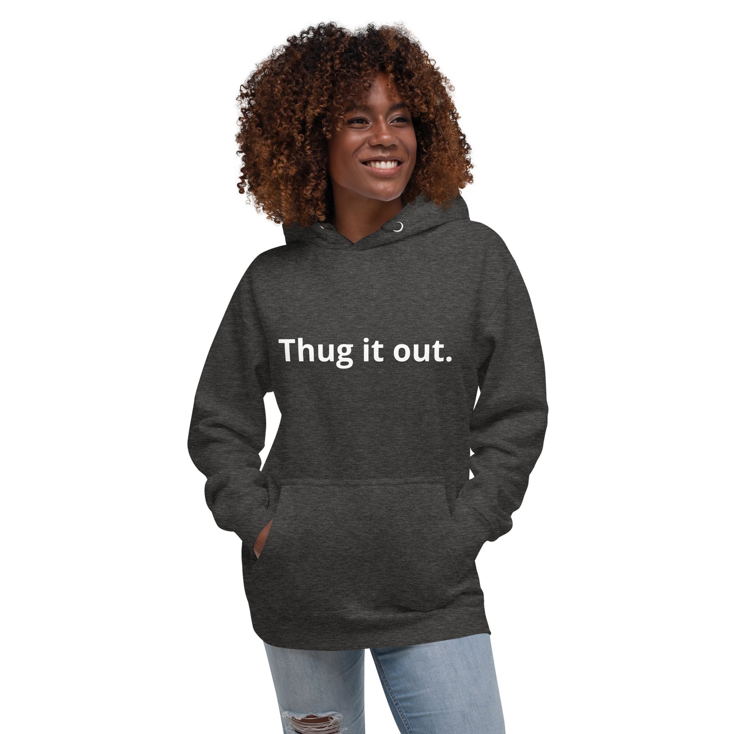 Thug it Out Unisex Hoodie
