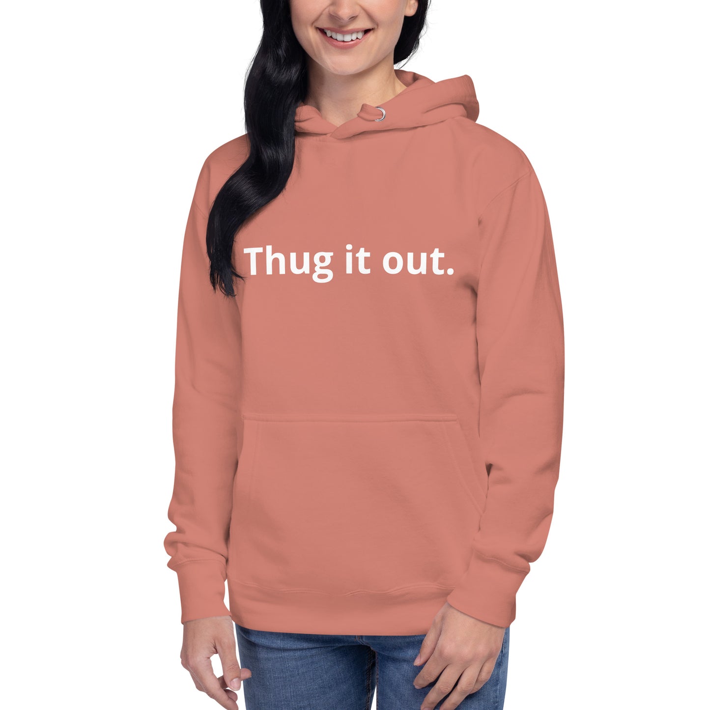 Thug it Out Unisex Hoodie