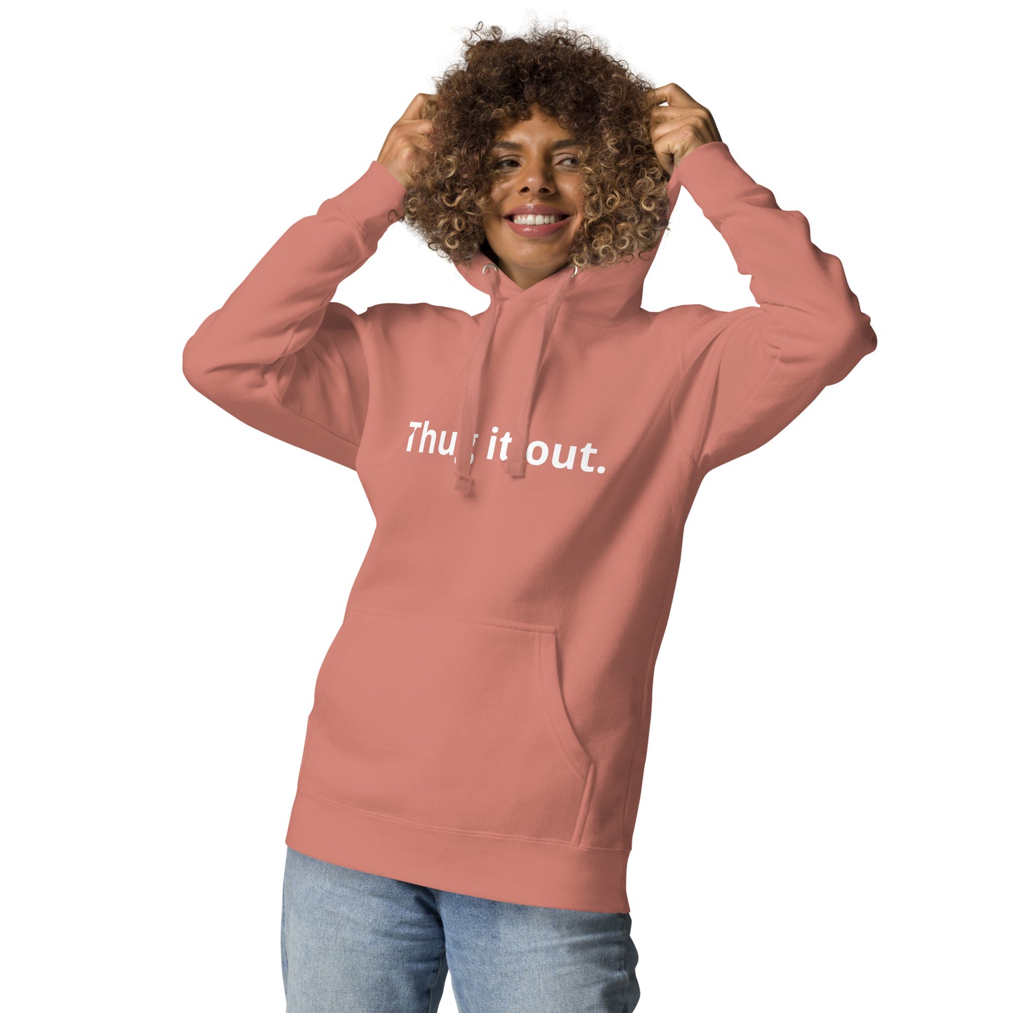 Thug it Out Unisex Hoodie