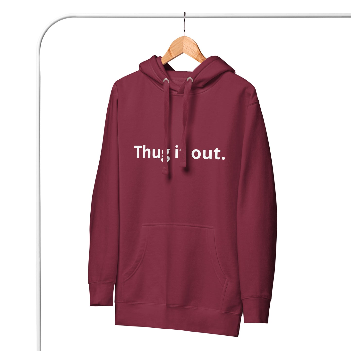 Thug it Out Unisex Hoodie