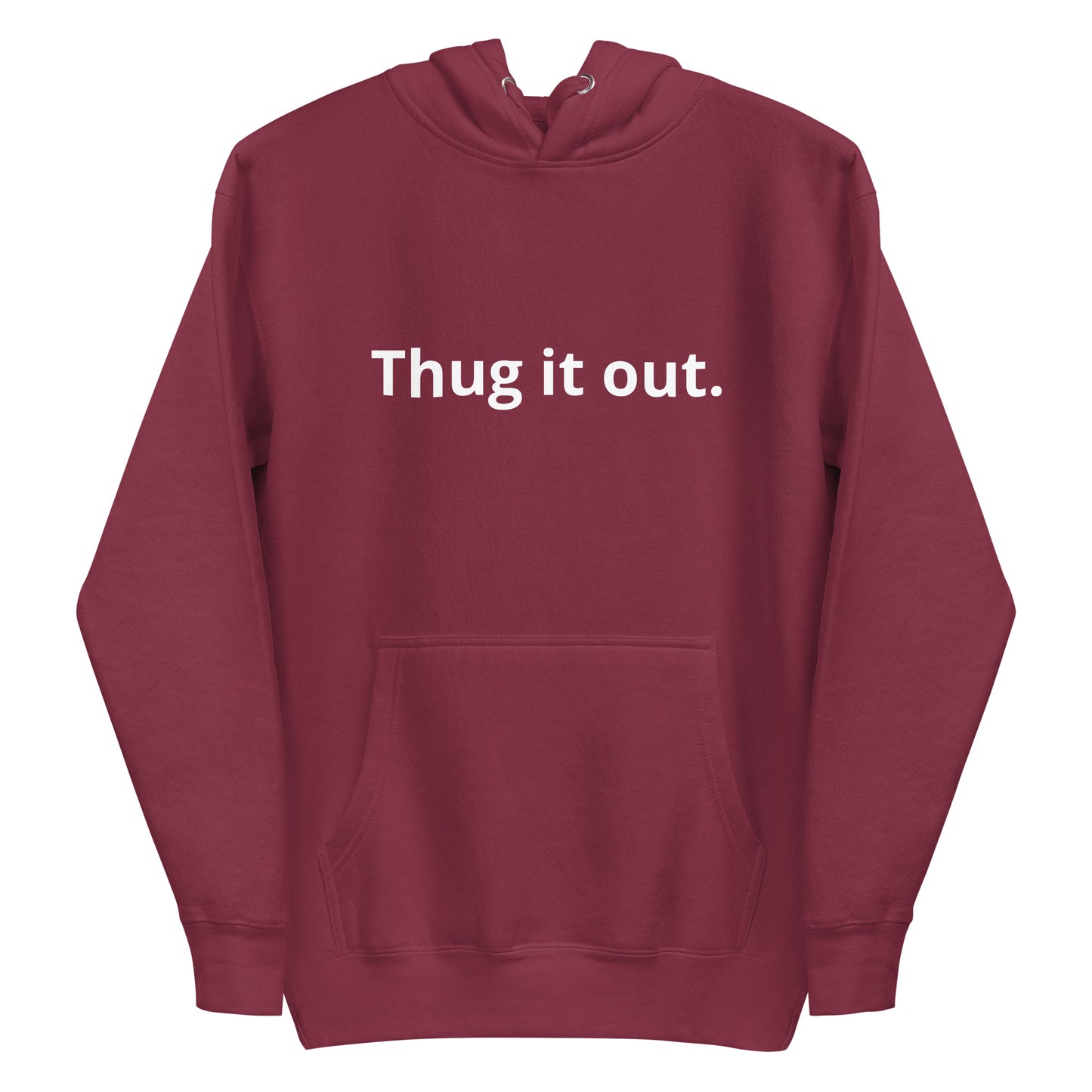 Thug it Out Unisex Hoodie