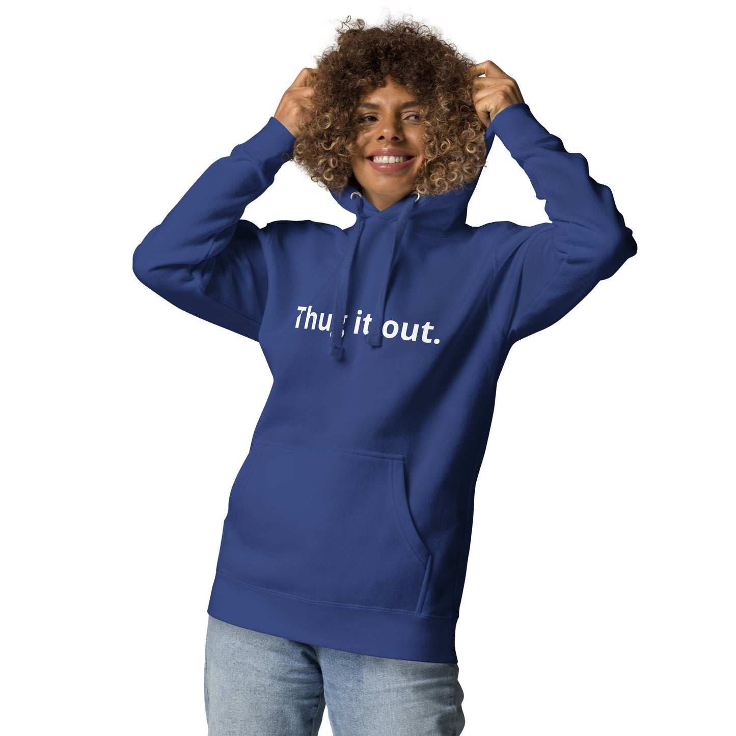 Thug it Out Unisex Hoodie