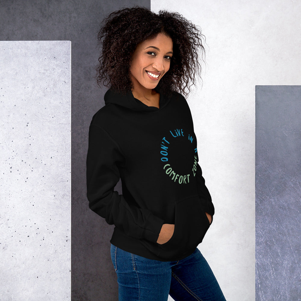 Don't Live Life in a Comfort Zone Unisex Hoodie