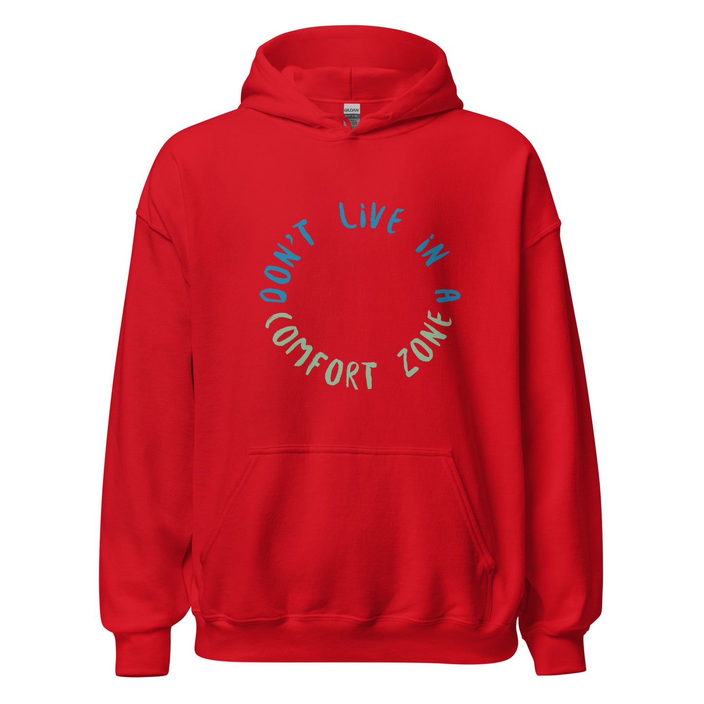 Don't Live Life in a Comfort Zone Unisex Hoodie