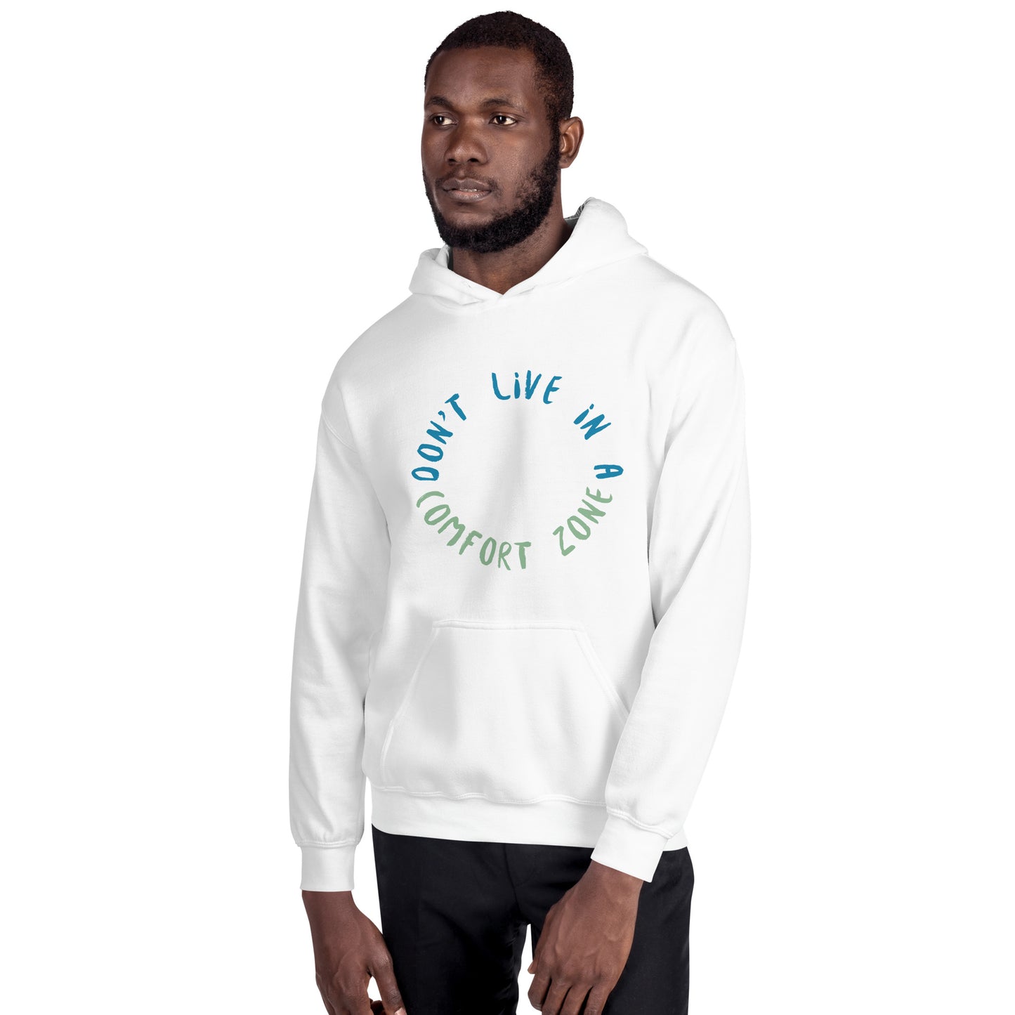 Don't Live Life in a Comfort Zone Unisex Hoodie