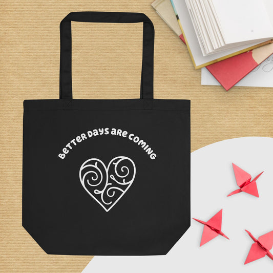 Better Days Are Coming Eco Tote Bag