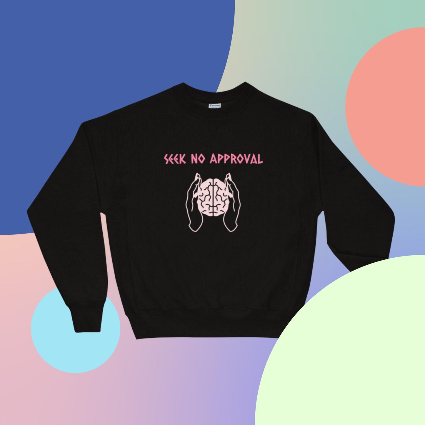 Pale Pink Seek No Approval Champion Sweatshirt