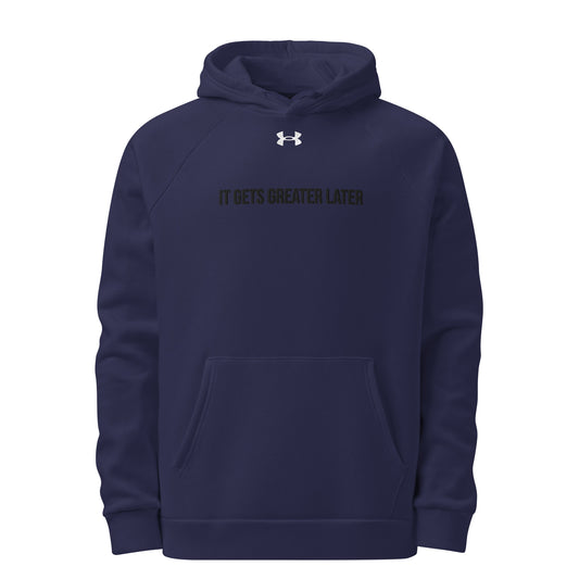 It Gets Greater Later Under Armour® Hoodie