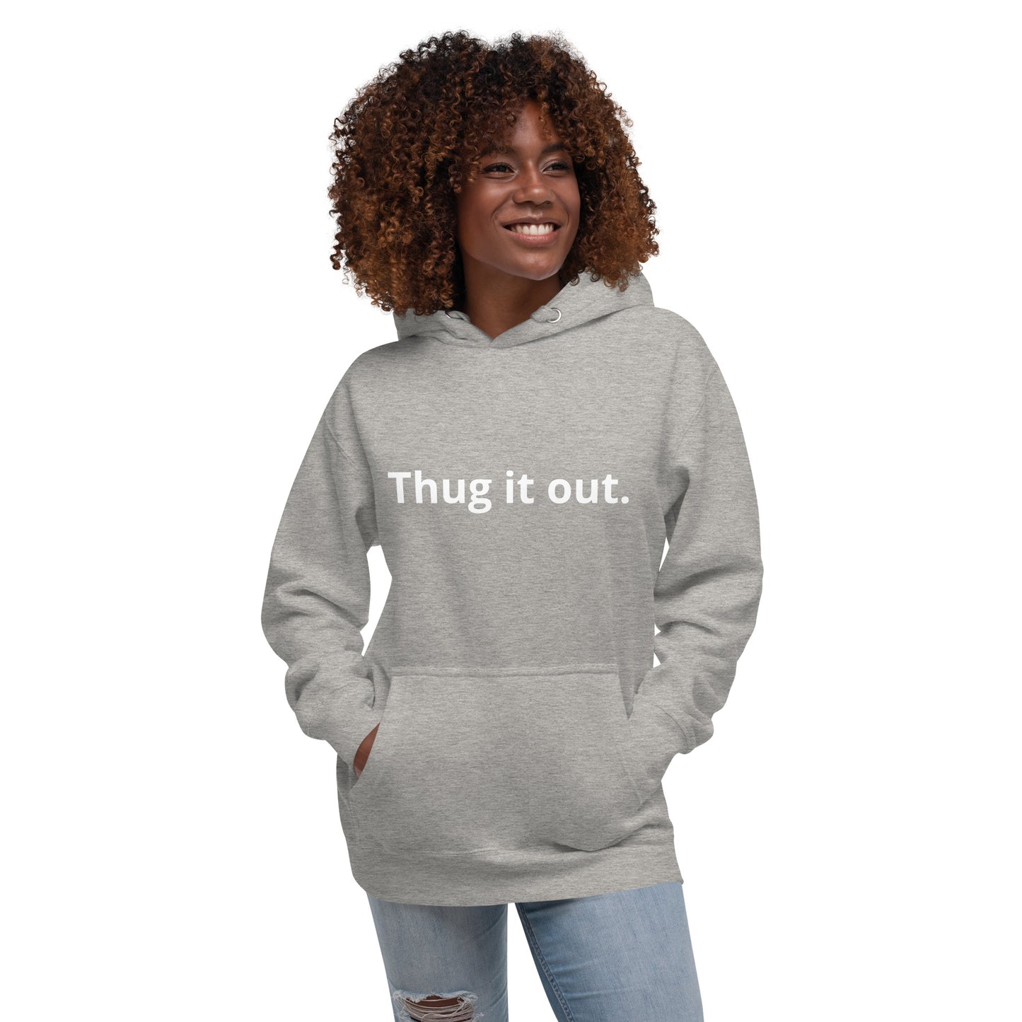 Thug it Out Unisex Hoodie