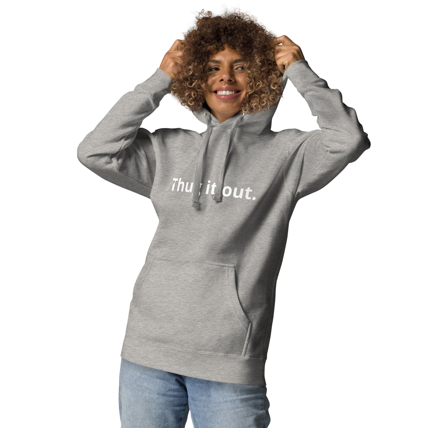 Thug it Out Unisex Hoodie