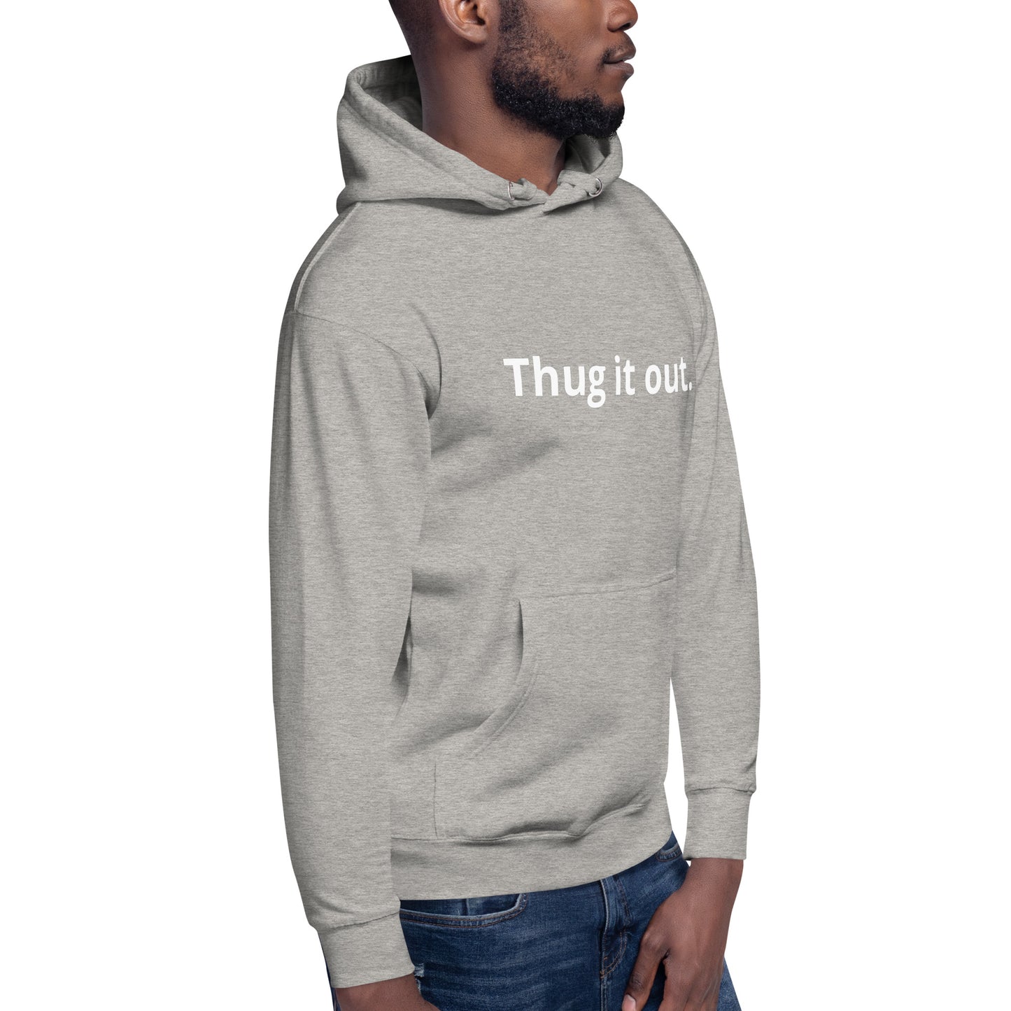 Thug it Out Unisex Hoodie