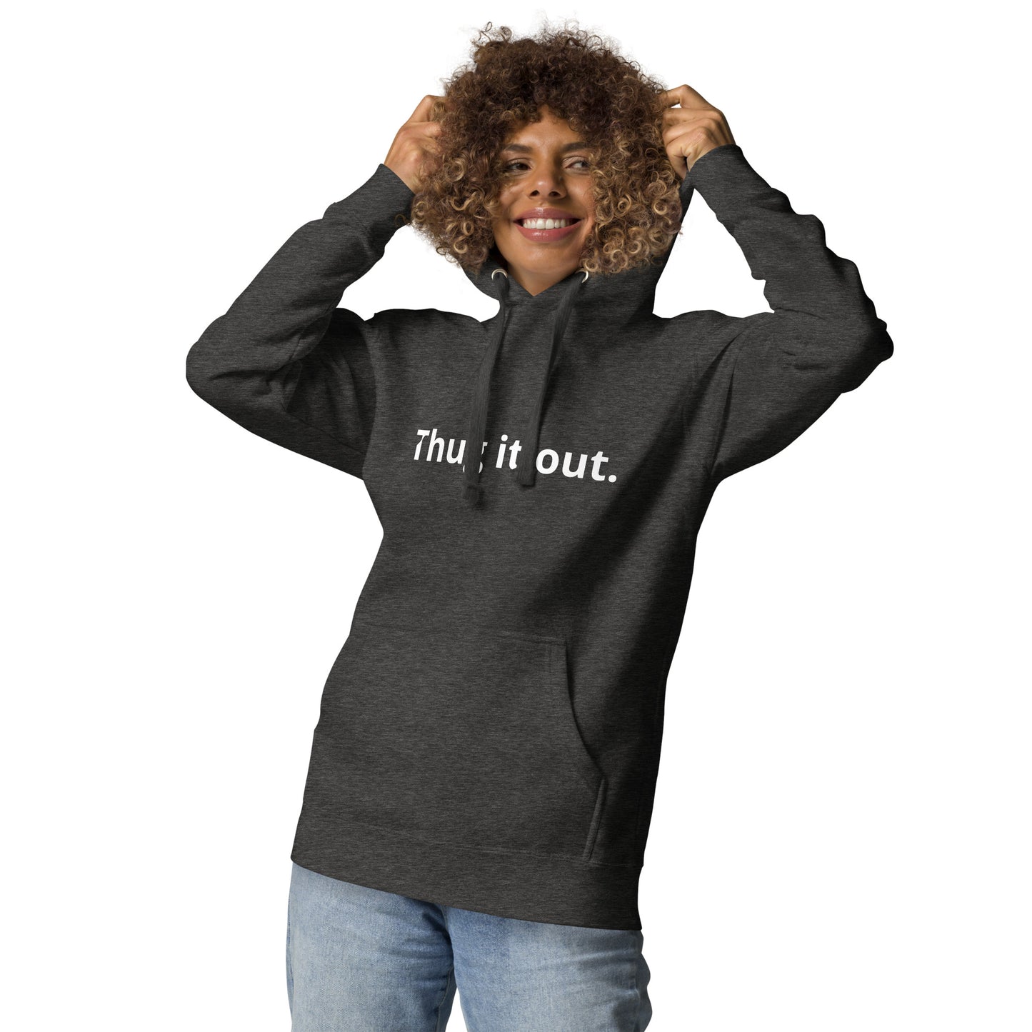 Thug it Out Unisex Hoodie