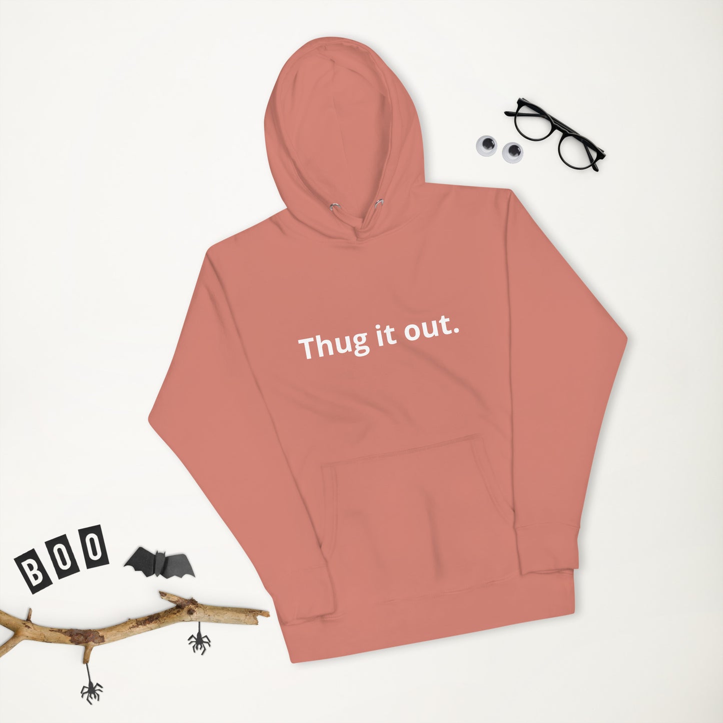 Thug it Out Unisex Hoodie
