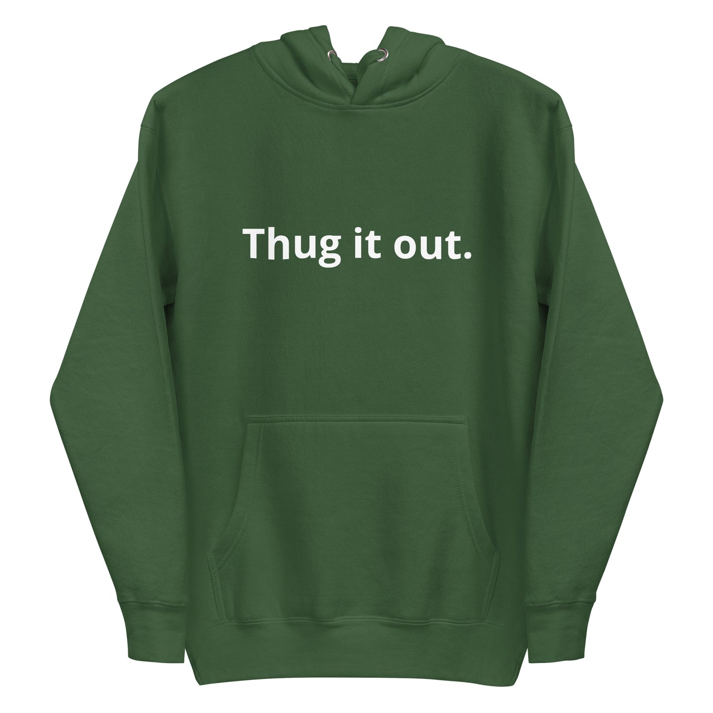 Thug it Out Unisex Hoodie