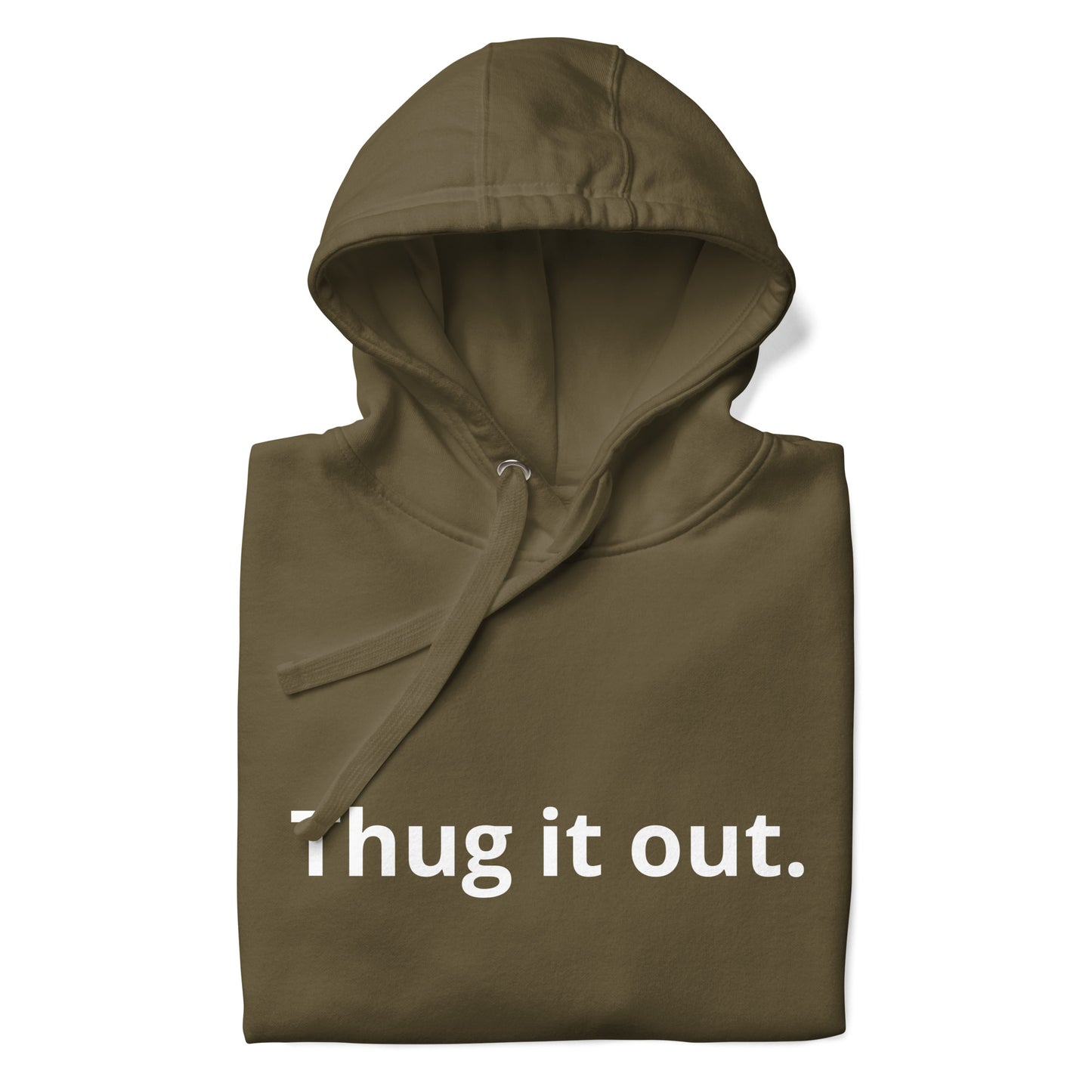 Thug it Out Unisex Hoodie