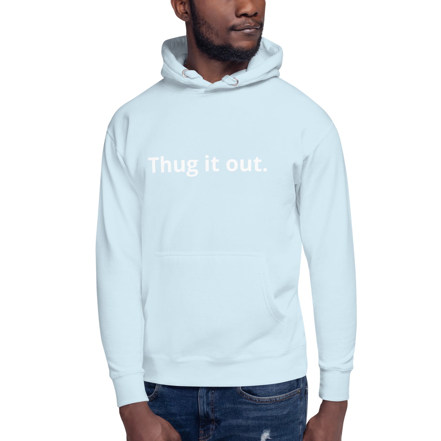 Thug it Out Unisex Hoodie