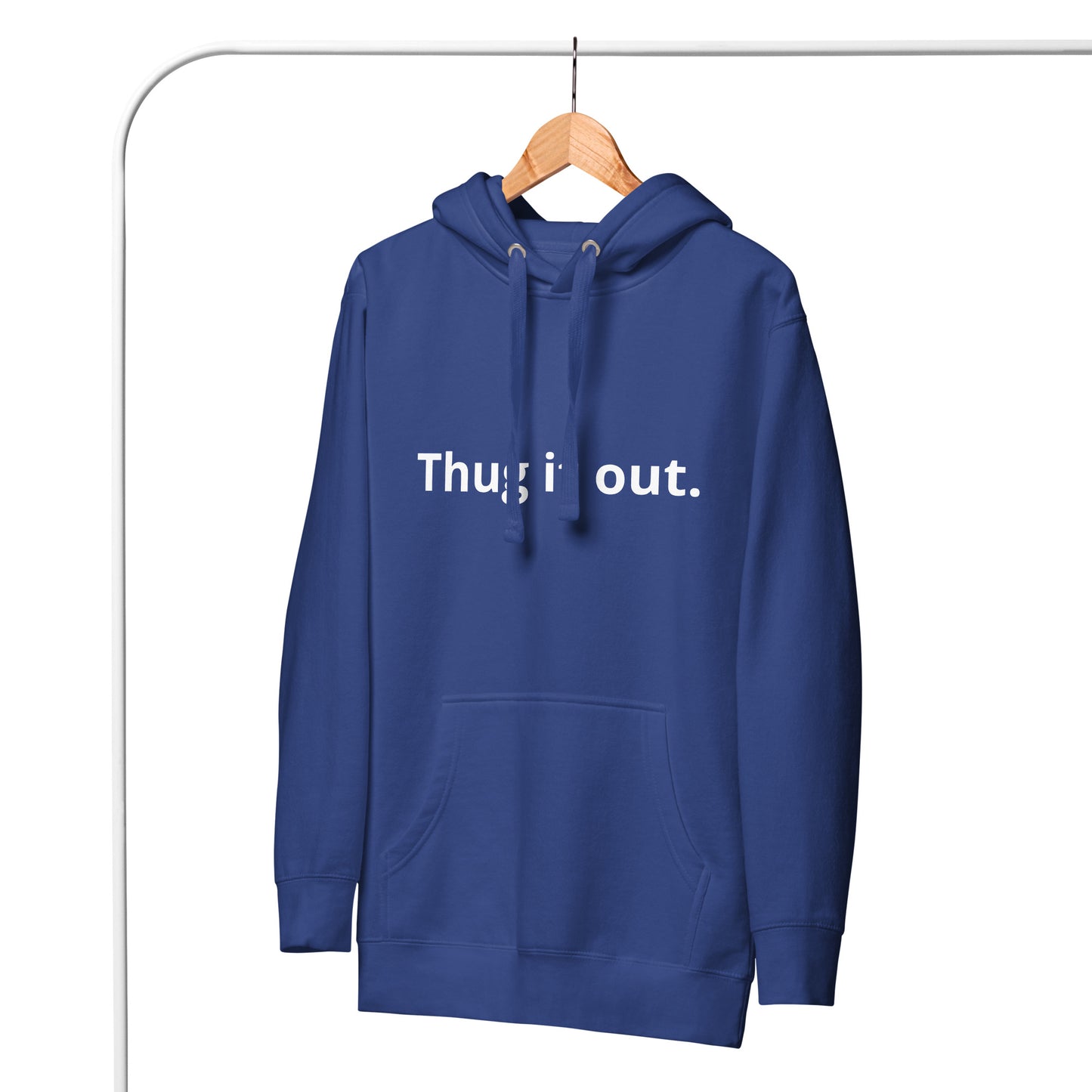 Thug it Out Unisex Hoodie