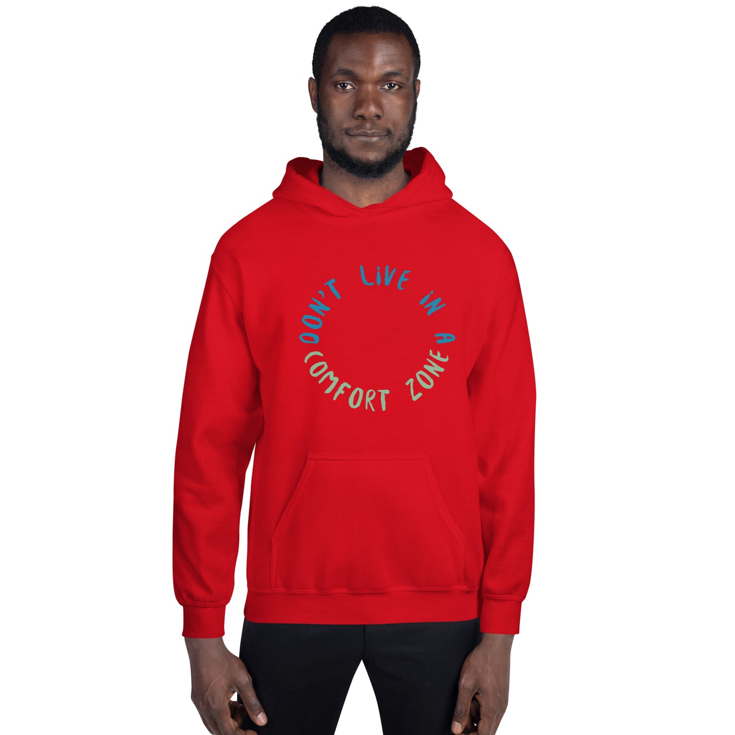 Don't Live Life in a Comfort Zone Unisex Hoodie